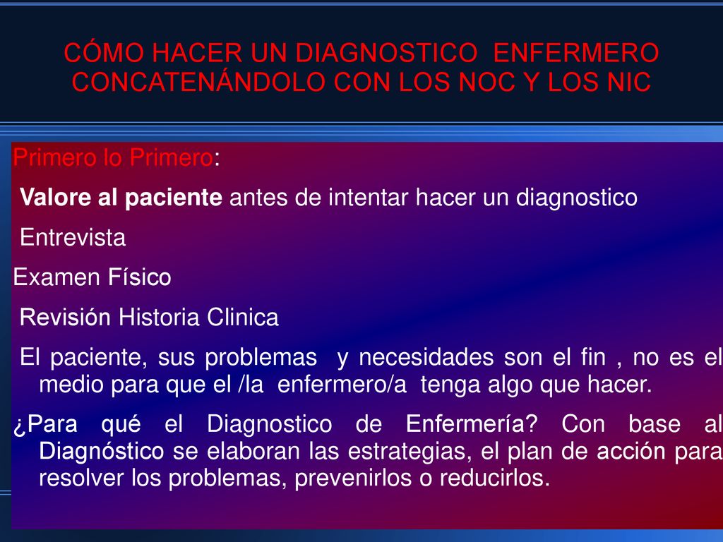 CÓMO HACER UN DIAGNOSTICO ENFERMERO CONCATENÁNDOLO CON LOS NOC Y LOS NIC