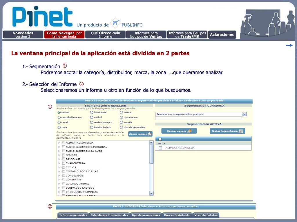 La ventana principal de la aplicación está dividida en 2 partes