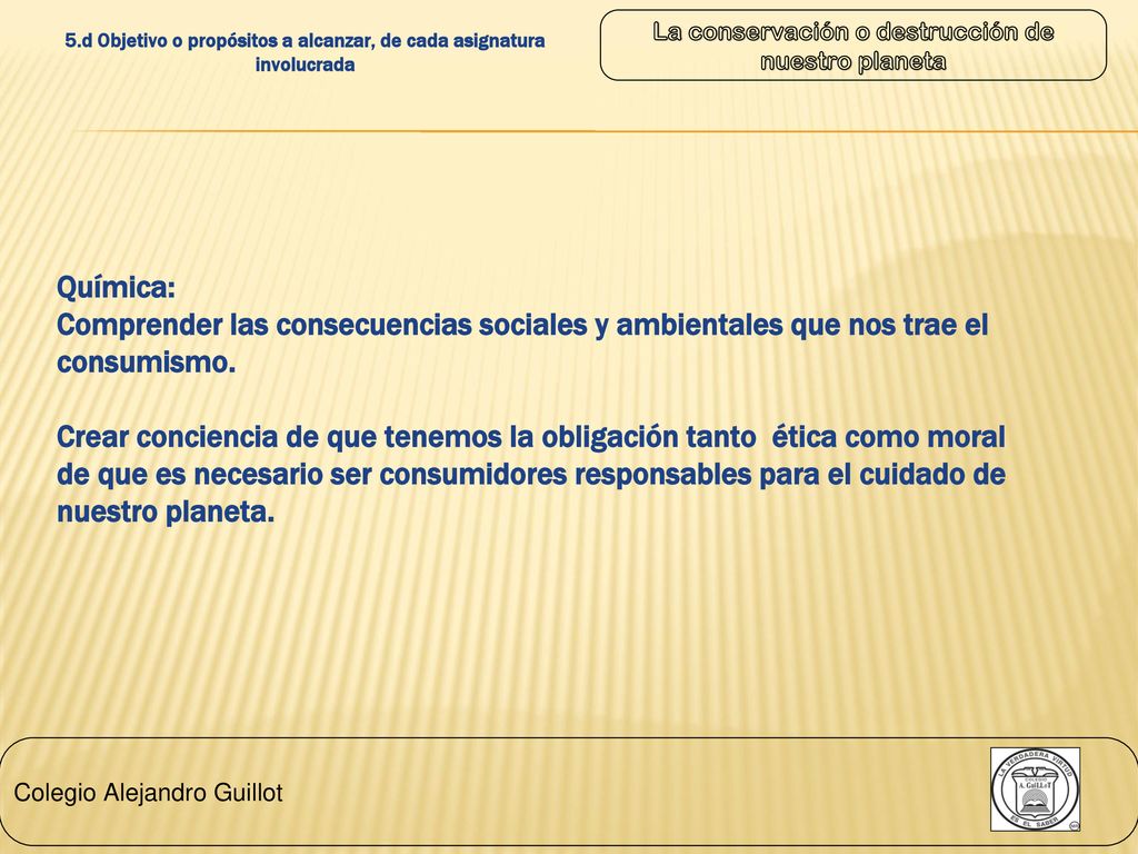 5.d Objetivo o propósitos a alcanzar, de cada asignatura involucrada