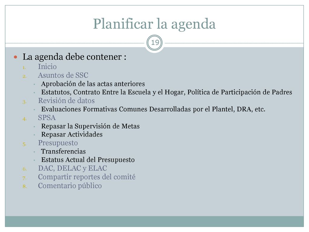 Planificar la agenda La agenda debe contener : Inicio Asuntos de SSC