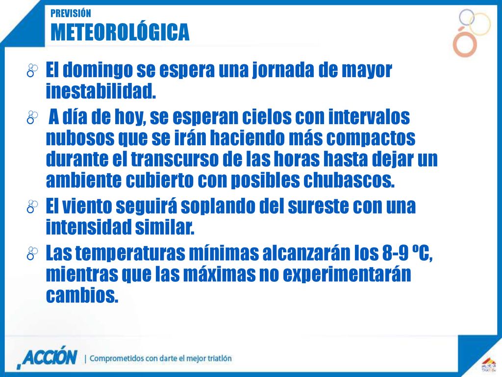 meteorológica El domingo se espera una jornada de mayor inestabilidad.