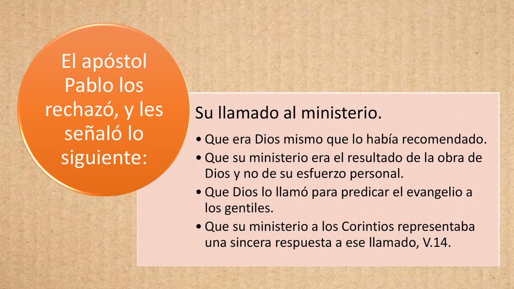 El apóstol Pablo los rechazó, y les señaló lo siguiente: