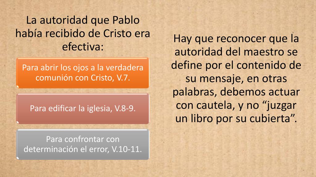 La autoridad que Pablo había recibido de Cristo era efectiva: