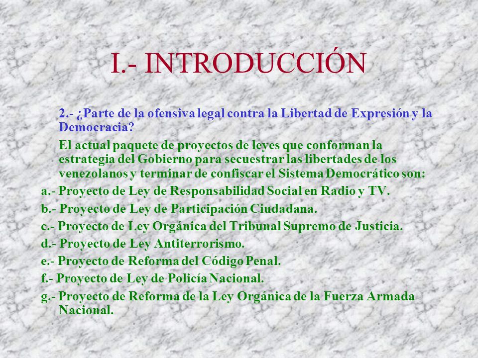 I.- INTRODUCCIÓN 2.- ¿Parte de la ofensiva legal contra la Libertad de Expresión y la Democracia