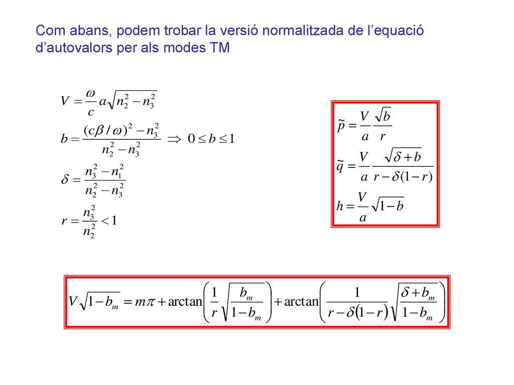 Com abans, podem trobar la versió normalitzada de l’equació d’autovalors per als modes TM