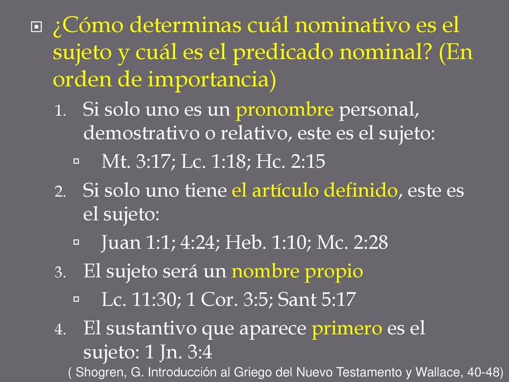 ¿Cómo determinas cuál nominativo es el sujeto y cuál es el predicado nominal (En orden de importancia)