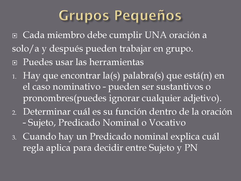 Grupos Pequeños Cada miembro debe cumplir UNA oración a