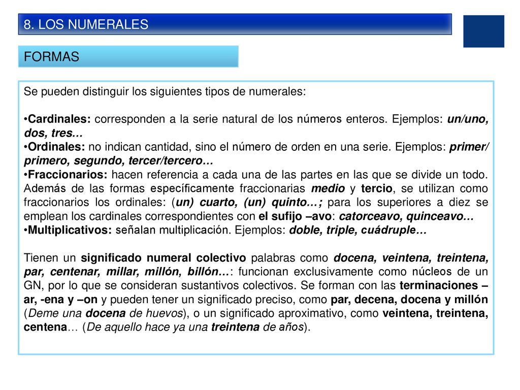 8. LOS NUMERALES FORMAS. Se pueden distinguir los siguientes tipos de numerales: