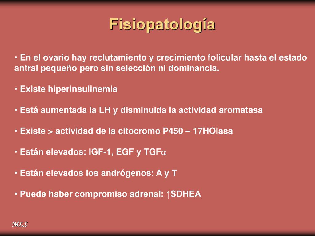 Fisiopatología En el ovario hay reclutamiento y crecimiento folicular hasta el estado antral pequeño pero sin selección ni dominancia.