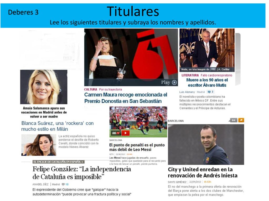 Lee los siguientes titulares y subraya los nombres y apellidos.