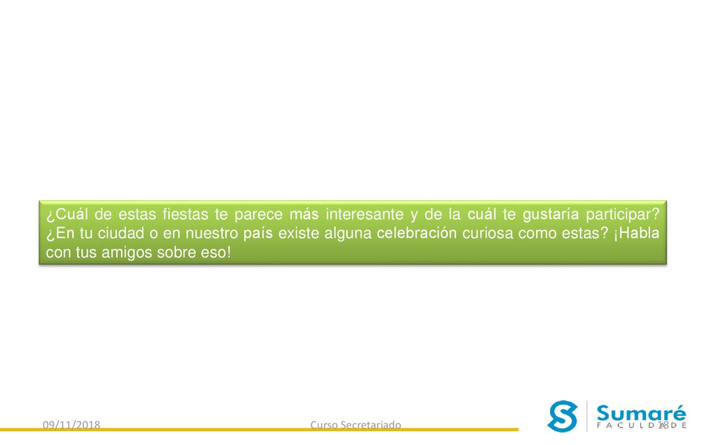 ¿Cuál de estas fiestas te parece más interesante y de la cuál te gustaría participar ¿En tu ciudad o en nuestro país existe alguna celebración curiosa como estas ¡Habla con tus amigos sobre eso!
