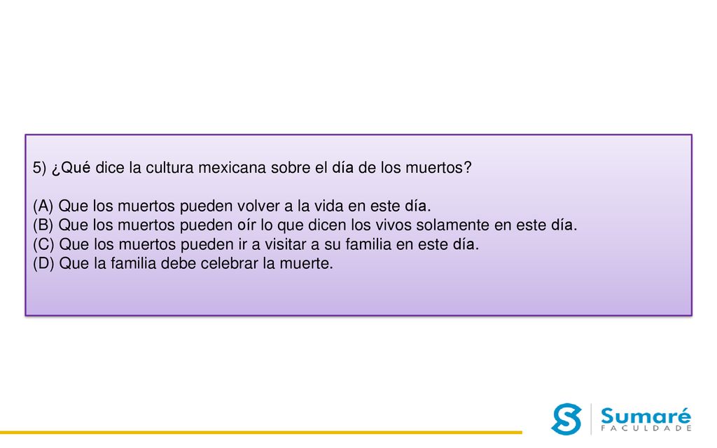 5) ¿Qué dice la cultura mexicana sobre el día de los muertos