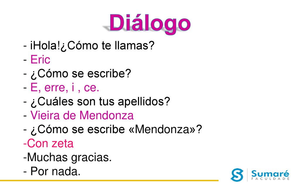 Diálogo - іHola!¿Cómo te llamas - Eric ¿Cómo se escribe