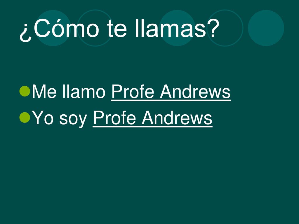 ¿Cómo te llamas Me llamo Profe Andrews Yo soy Profe Andrews