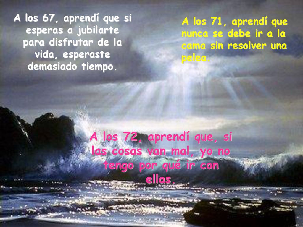 A los 67, aprendí que si esperas a jubilarte para disfrutar de la vida, esperaste demasiado tiempo.
