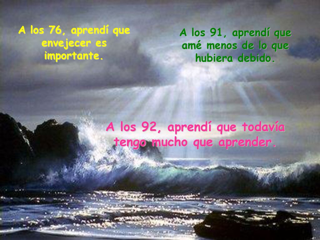 A los 92, aprendí que todavía tengo mucho que aprender.