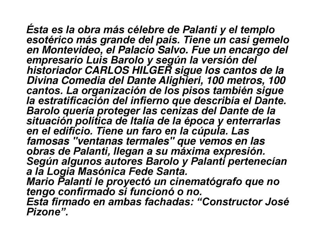 Ésta es la obra más célebre de Palanti y el templo esotérico más grande del país.