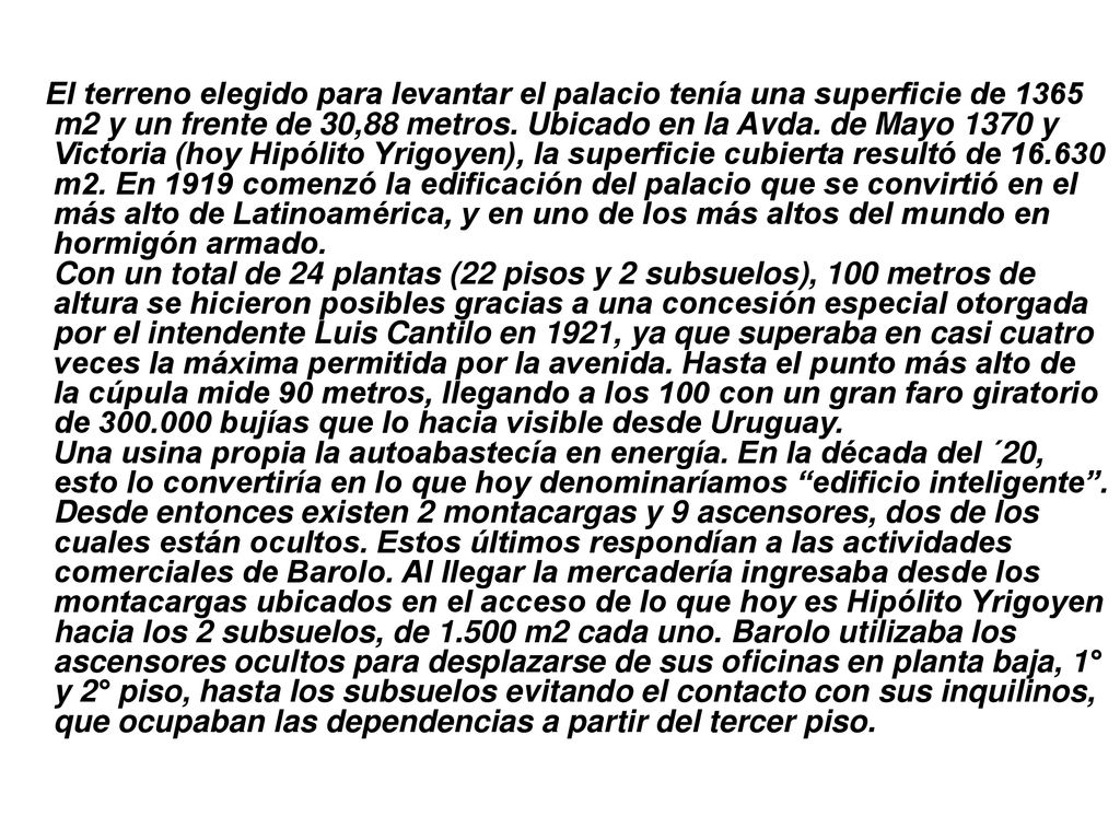 El terreno elegido para levantar el palacio tenía una superficie de 1365 m2 y un frente de 30,88 metros.