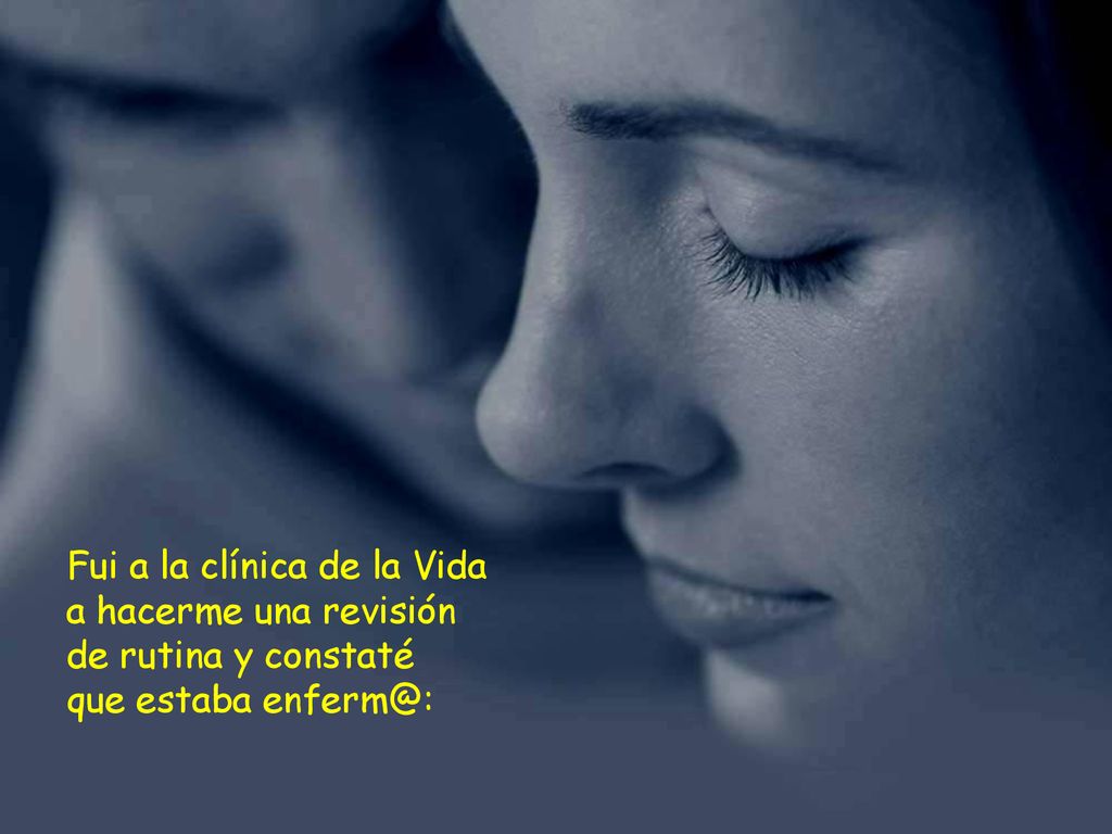 Fui a la clínica de la Vida a hacerme una revisión de rutina y constaté
