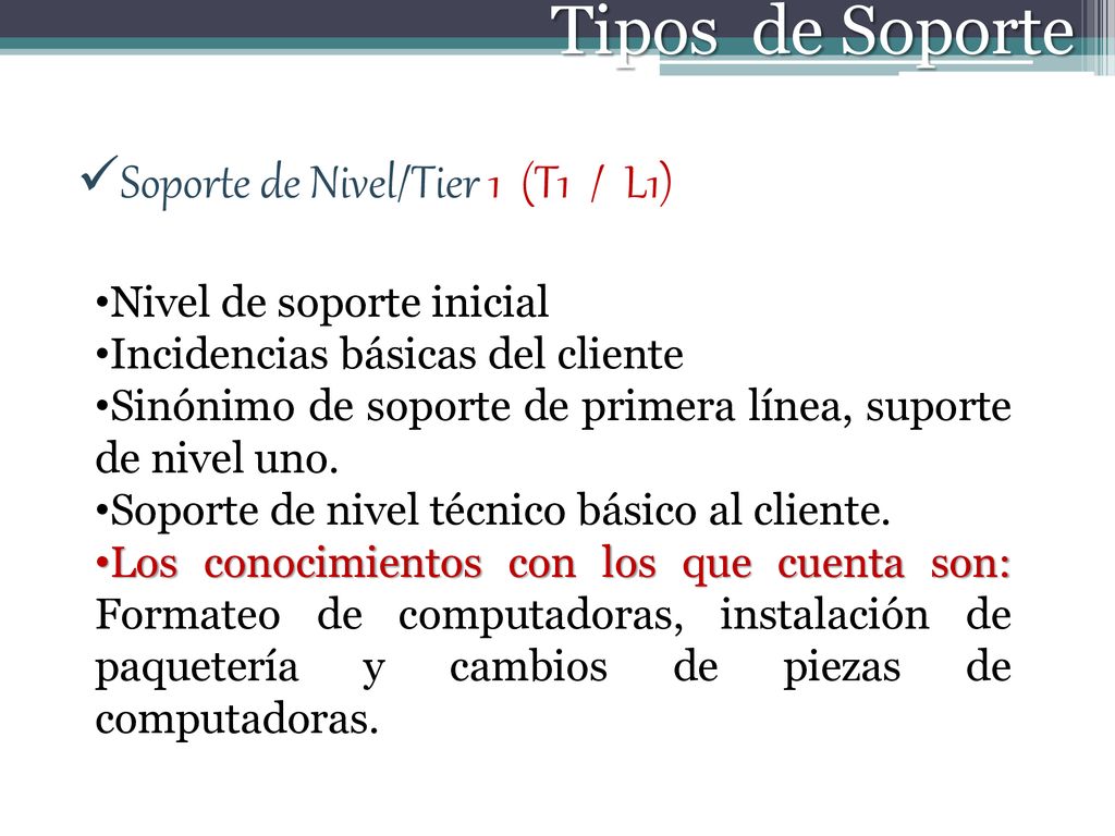 Tipos de Soporte Soporte de Nivel/Tier 1 (T1 / L1)