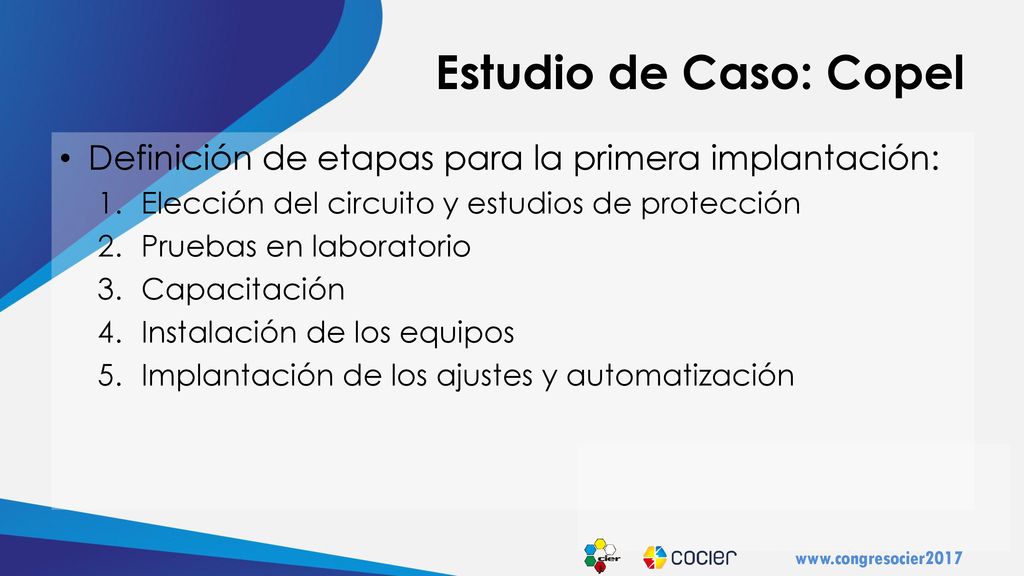 Estudio de Caso: Copel Definición de etapas para la primera implantación: Elección del circuito y estudios de protección.