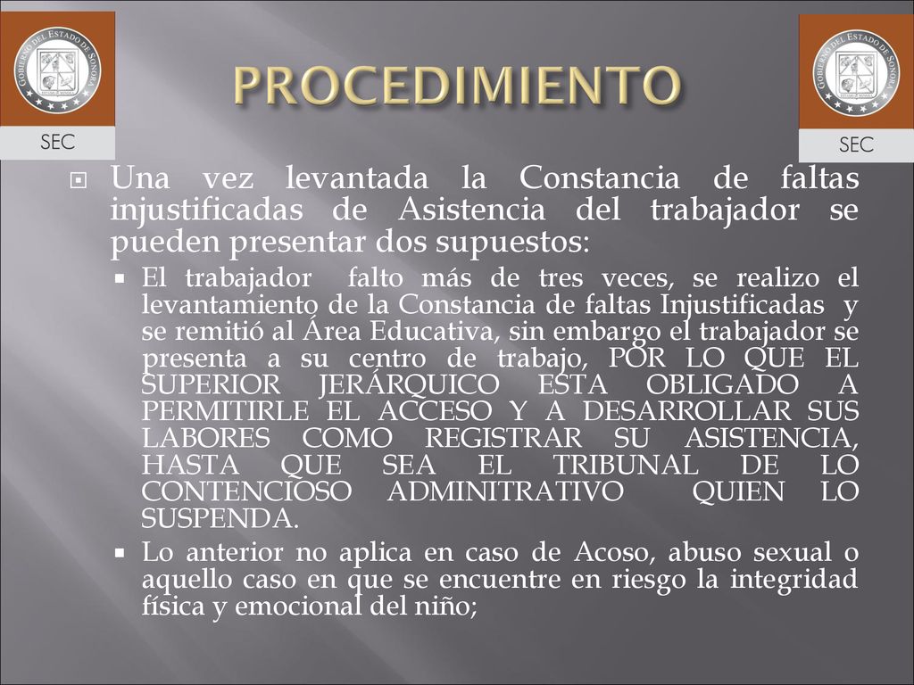 PROCEDIMIENTO Una vez levantada la Constancia de faltas injustificadas de Asistencia del trabajador se pueden presentar dos supuestos: