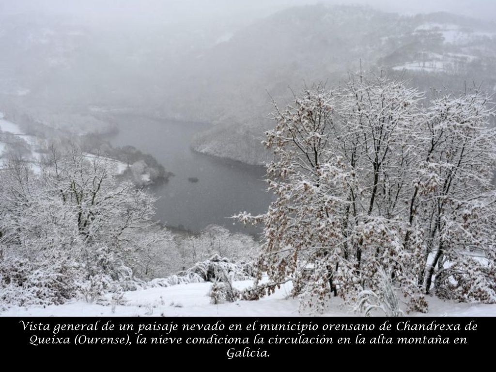 Vista general de un paisaje nevado en el municipio orensano de Chandrexa de Queixa (Ourense), la nieve condiciona la circulación en la alta montaña en Galicia.