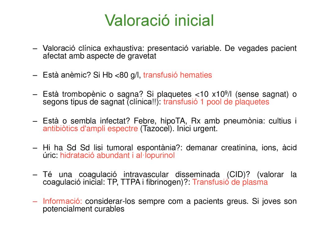 Valoració inicial Valoració clínica exhaustiva: presentació variable. De vegades pacient afectat amb aspecte de gravetat.