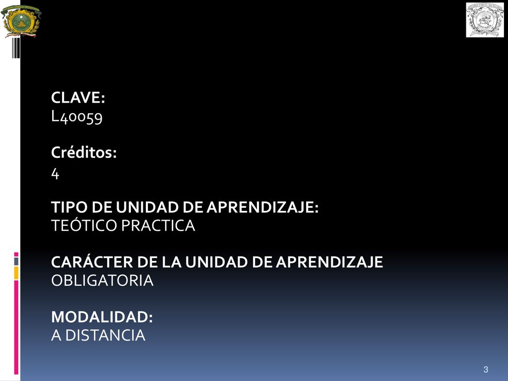 CLAVE: L Créditos: 4. TIPO DE UNIDAD DE APRENDIZAJE: TEÓTICO PRACTICA. CARÁCTER DE LA UNIDAD DE APRENDIZAJE.