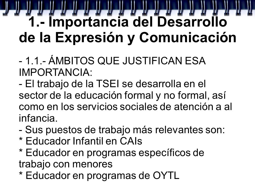 1.- Importancia del Desarrollo de la Expresión y Comunicación