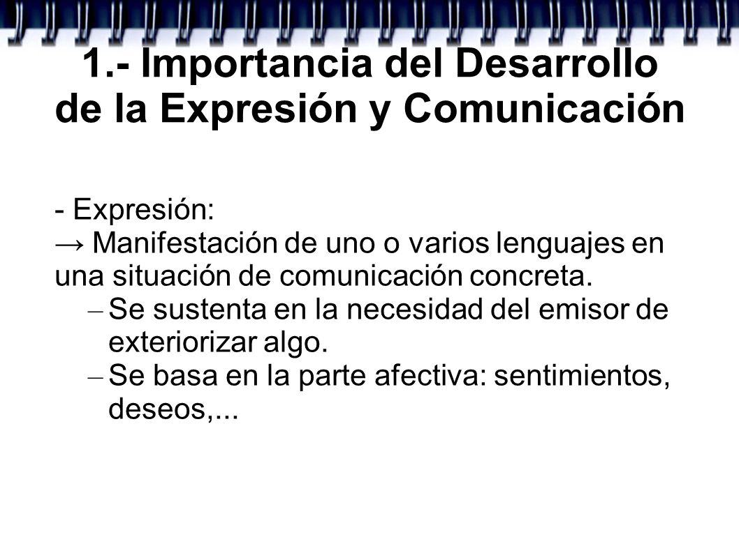 1.- Importancia del Desarrollo de la Expresión y Comunicación