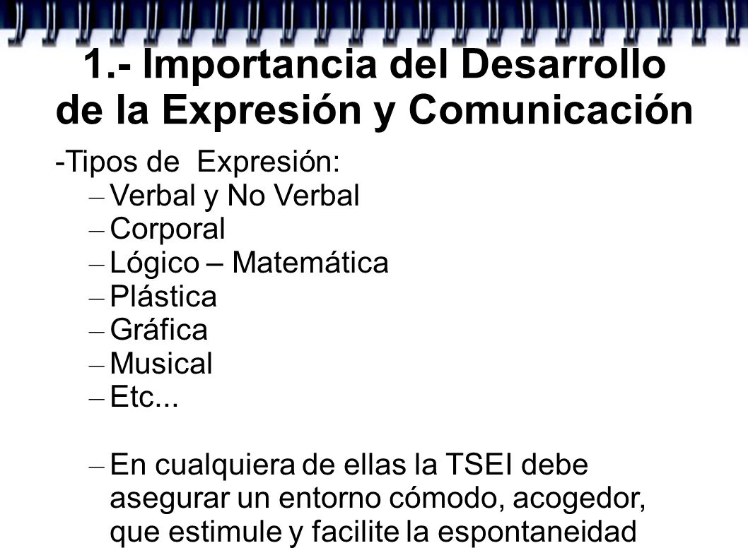 1.- Importancia del Desarrollo de la Expresión y Comunicación