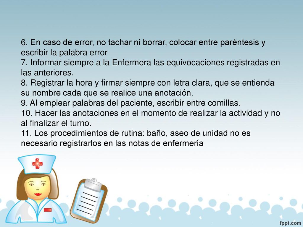 6. En caso de error, no tachar ni borrar, colocar entre paréntesis y escribir la palabra error