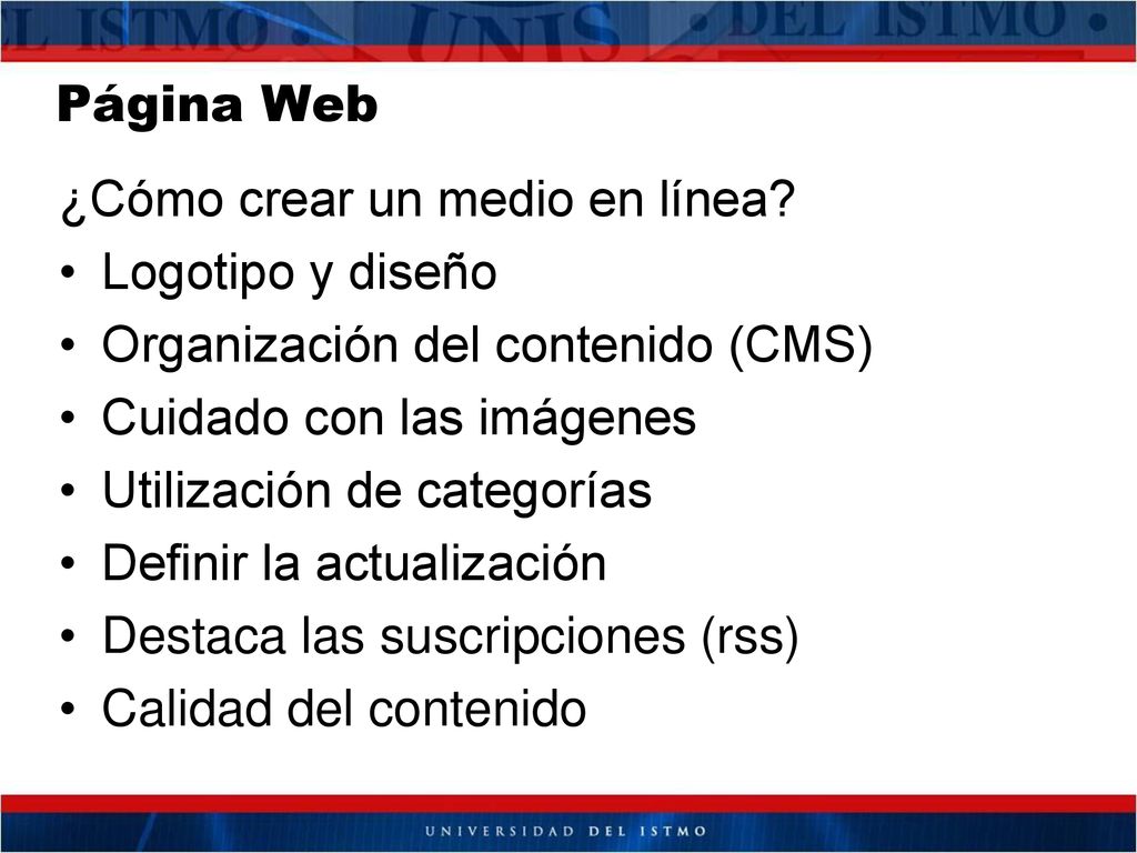 Página Web ¿Cómo crear un medio en línea Logotipo y diseño. Organización del contenido (CMS) Cuidado con las imágenes.