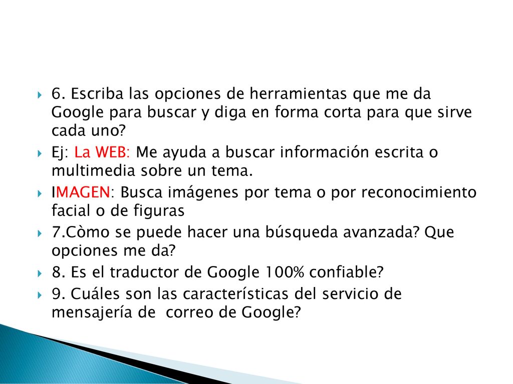 6. Escriba las opciones de herramientas que me da Google para buscar y diga en forma corta para que sirve cada uno