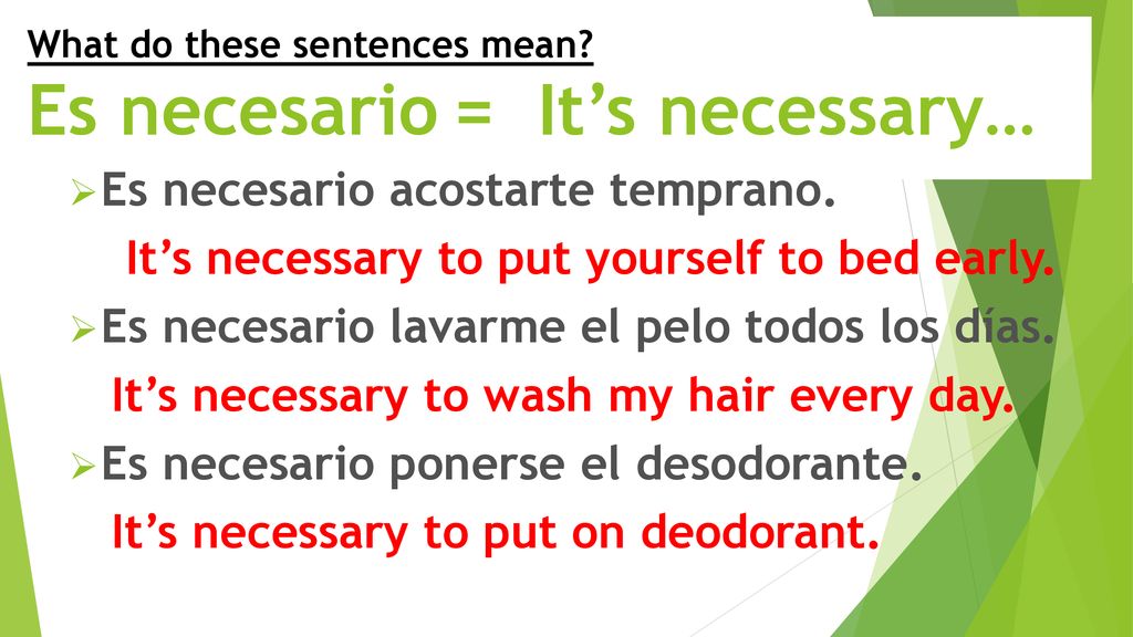What do these sentences mean Es necesario = It’s necessary…