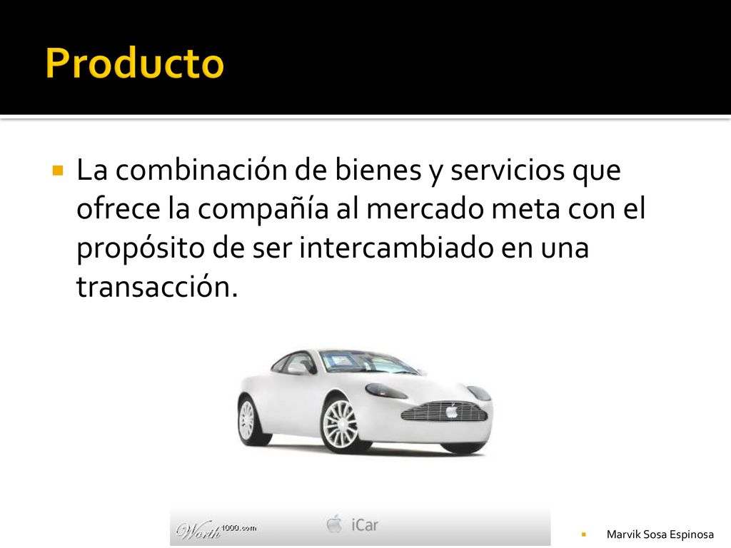 Producto La combinación de bienes y servicios que ofrece la compañía al mercado meta con el propósito de ser intercambiado en una transacción.