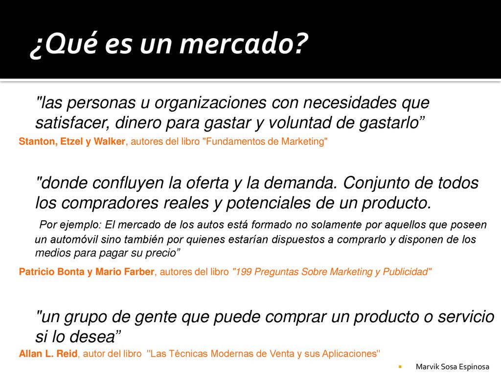 ¿Qué es un mercado las personas u organizaciones con necesidades que satisfacer, dinero para gastar y voluntad de gastarlo