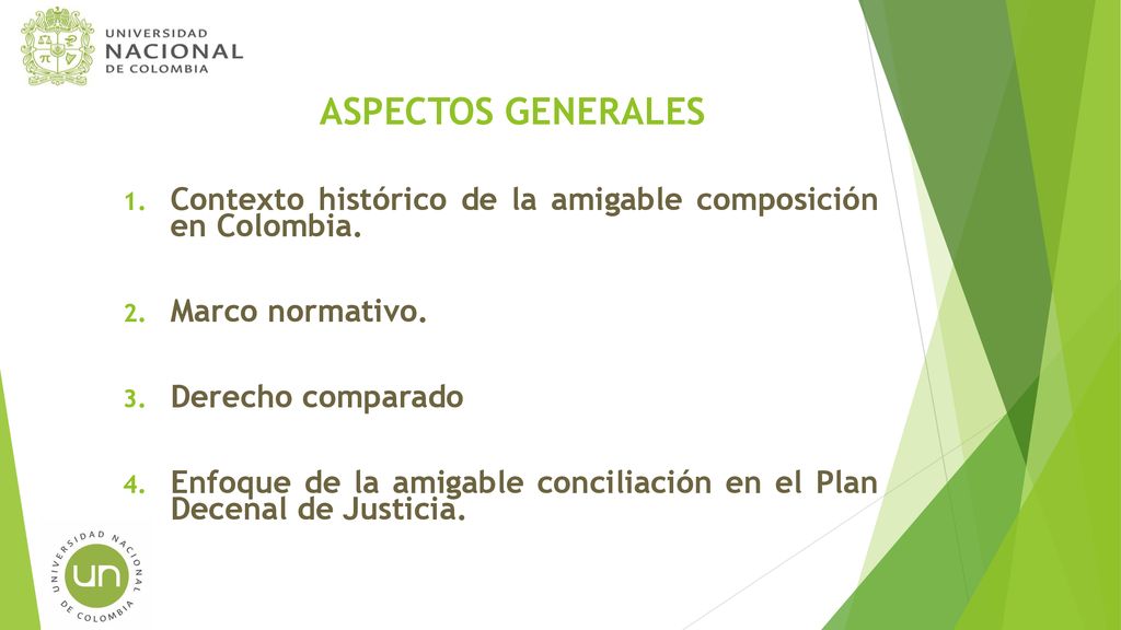 ASPECTOS GENERALES Contexto histórico de la amigable composición en Colombia. Marco normativo. Derecho comparado.