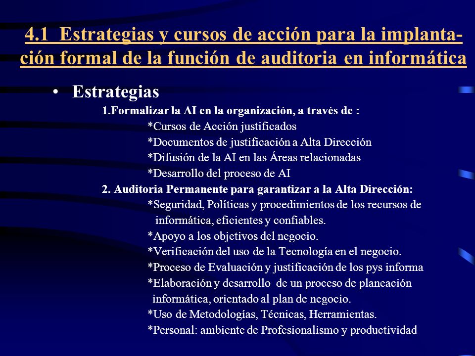 4.1 Estrategias y cursos de acción para la implanta-ción formal de la función de auditoria en informática
