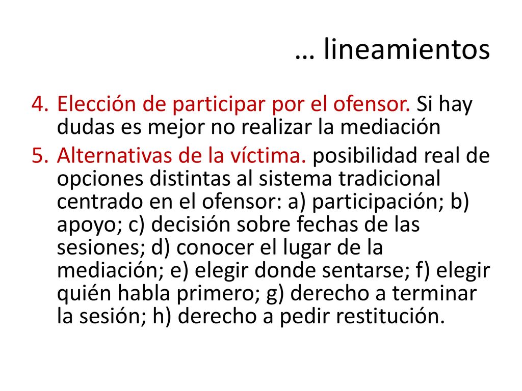 … lineamientos Elección de participar por el ofensor. Si hay dudas es mejor no realizar la mediación.