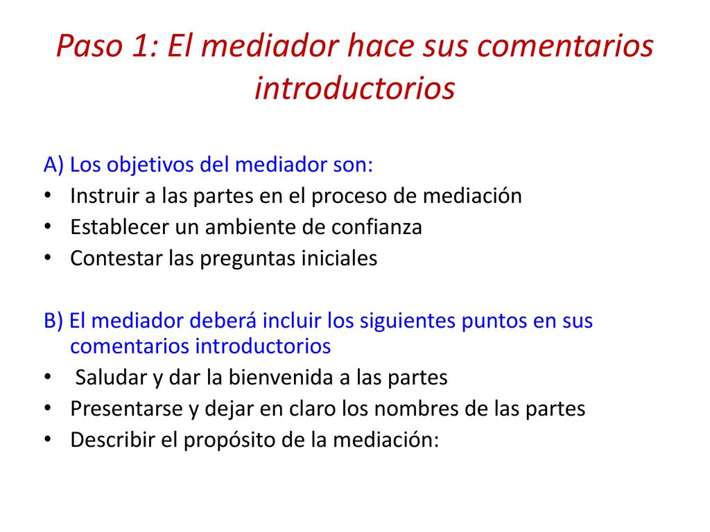 Paso 1: El mediador hace sus comentarios introductorios