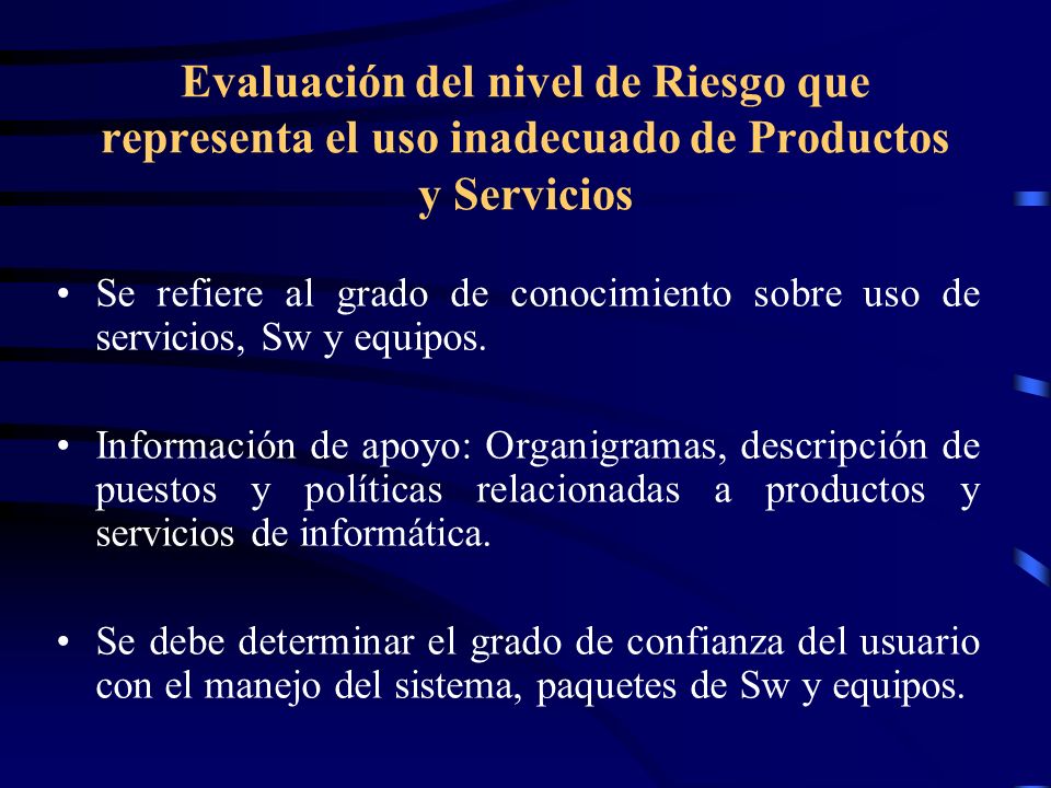 Evaluación del nivel de Riesgo que representa el uso inadecuado de Productos y Servicios