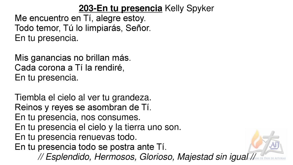 203-En tu presencia Kelly Spyker Me encuentro en Tí, alegre estoy.