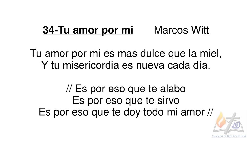 34-Tu amor por mi Marcos Witt Tu amor por mi es mas dulce que la miel,