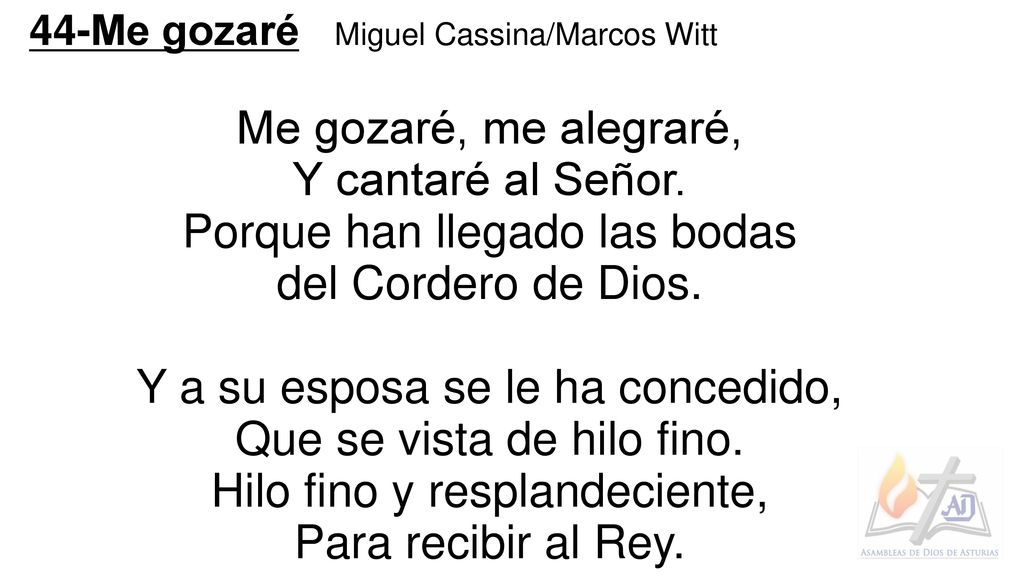 Porque han llegado las bodas del Cordero de Dios.