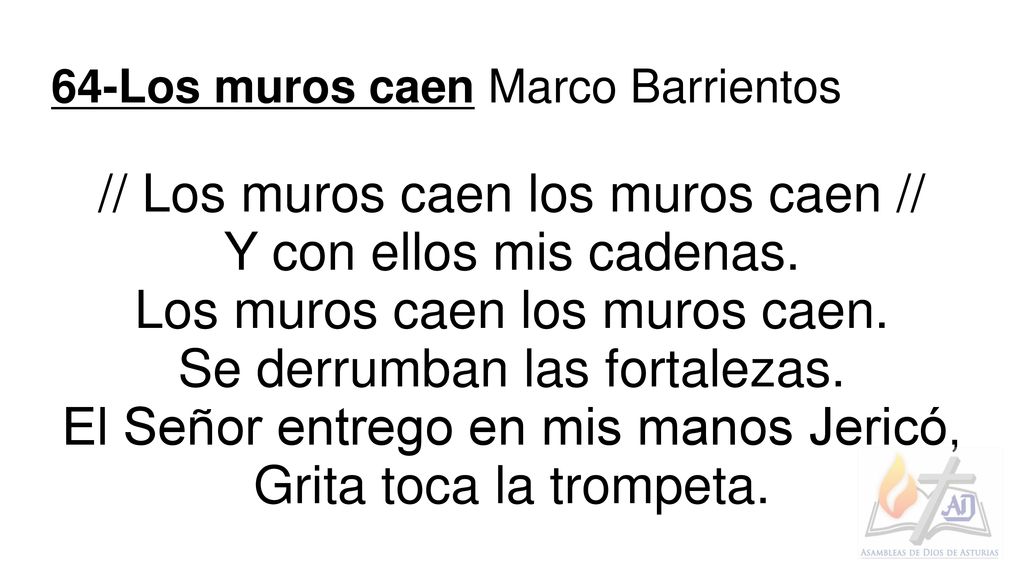 // Los muros caen los muros caen // Y con ellos mis cadenas.