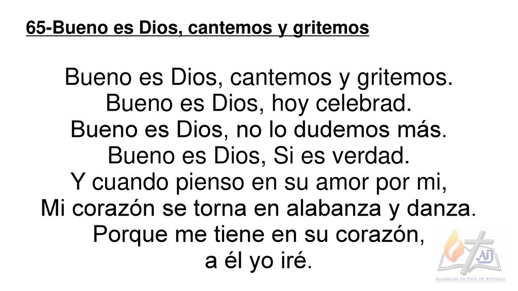 Bueno es Dios, cantemos y gritemos. Bueno es Dios, hoy celebrad.