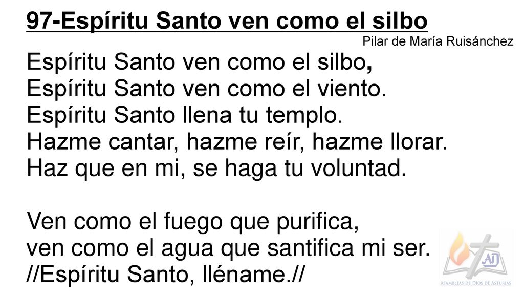 97-Espíritu Santo ven como el silbo Espíritu Santo ven como el silbo,