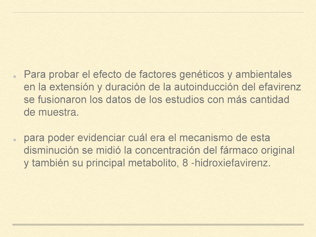 Para probar el efecto de factores genéticos y ambientales en la extensión y duración de la autoinducción del efavirenz se fusionaron los datos de los estudios con más cantidad de muestra.